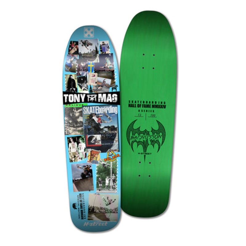 H-STREET TONY MAG HALL OF FAME SPECIAL EDITION 9" SKATEBOARD DECK